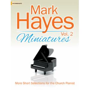 Mark Hayes Miniatures, Vol. 2: More Short Selections for the Church Pianist Discount