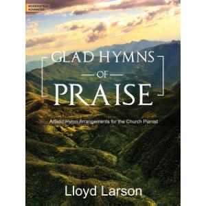 Glad Hymns of Praise: Artistic Hymn Arrangements for the Church Pianist Online Hot Sale