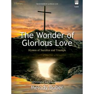 The Wonder of Glorious Love: Hymns of Sacrifice and Triumph on Sale