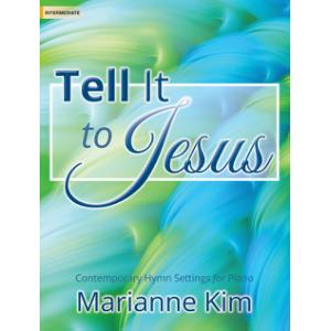 Tell It to Jesus: Contemporary Hymn Settings for Piano For Sale