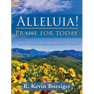 Alleluia! Praise for Today: Joyful Hymns Arrangements for Piano Hot on Sale