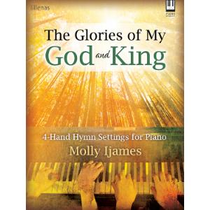 The Glories of My God and King: 4-Hand Hymn Settings for Piano Online